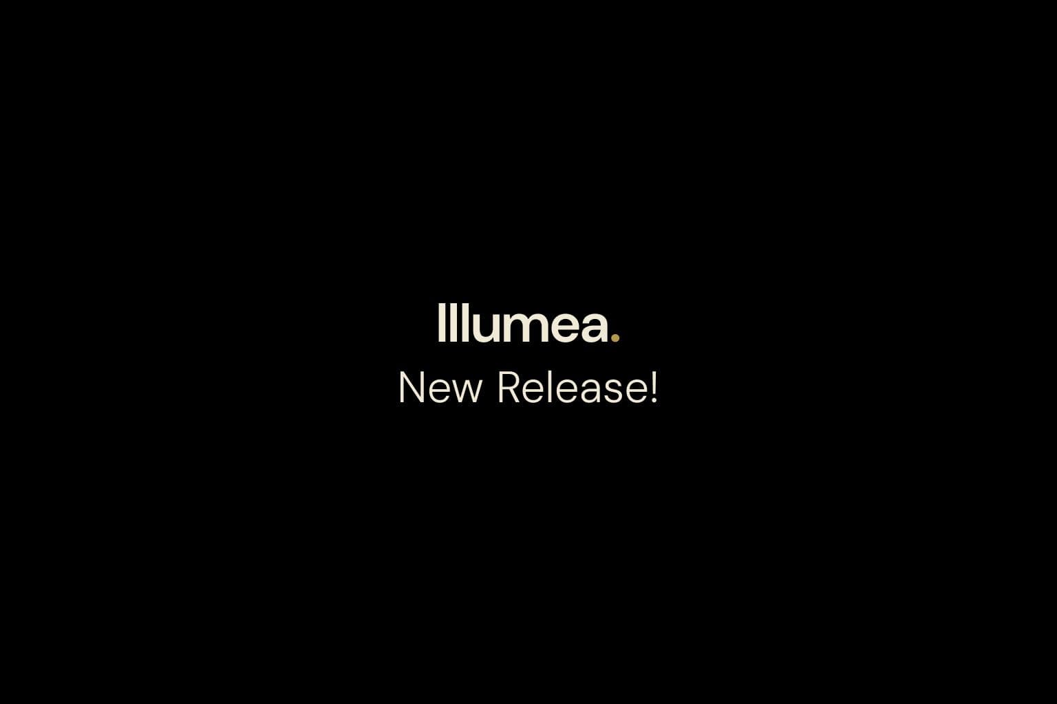 Illumea v2.7.0 is Live!